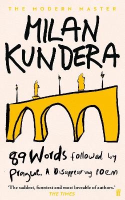 89 Words followed by Prague, A Disappearing Poem - Milan Kundera
