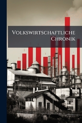 Volkswirtschaftliche Chronik -  Anonymous