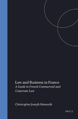Law and Business in France - Christopher Joseph Mesnooh