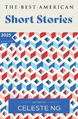 The Best American Short Stories 2025 - Celeste Ng, Nicole A. Lamy