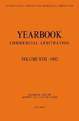 Yearbook Commercial Arbitration Volume XVII - 1992