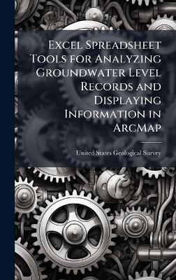 Excel Spreadsheet Tools for Analyzing Groundwater Level Records and Displaying Information in ArcMap