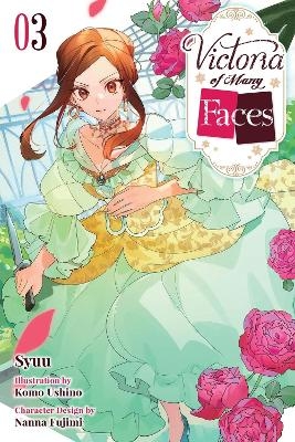 Victoria of Many Faces, Vol. 3 (light novel) - Andria McKnight, Nanna Fujimi, Syuu Syuu