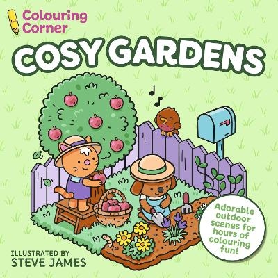 Colouring Corner: Cosy Gardens - Steve James