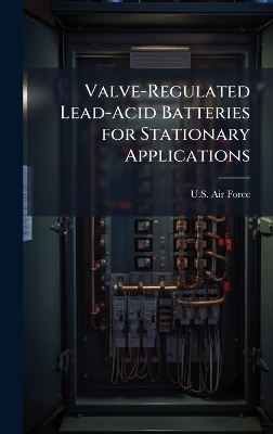 Valve-Regulated Lead-Acid Batteries for Stationary Applications