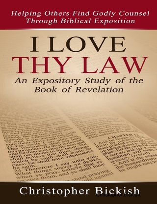 I Love Thy Law:  An Expository Study of the Book of Revelation