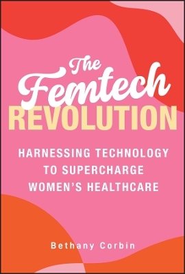 The Femtech Revolution - Bethany Corbin