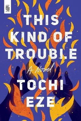 This Kind of Trouble - Tochi Eze