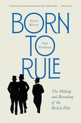 Born to Rule - Aaron Reeves, Sam Friedman