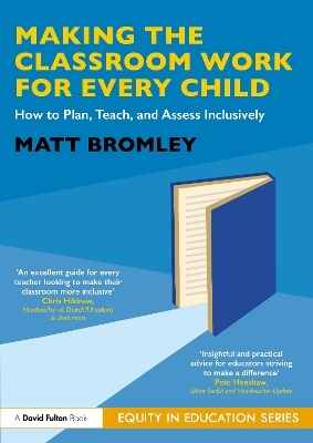 Making the Classroom Work for Every Child - Matt Bromley