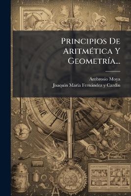 Principios De AritmÃ(c)tica Y GeometrÃ-a... - Ambrosio Moya