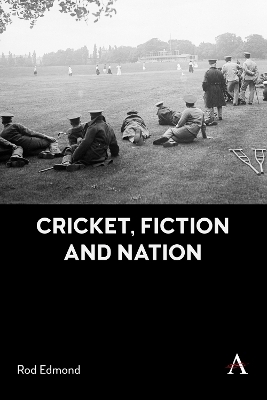Cricket, Fiction and Nation - Rod Edmond