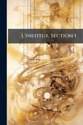 L'institut. Section 1