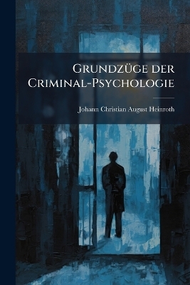 GrundzÃ1/4ge der Criminal-Psychologie