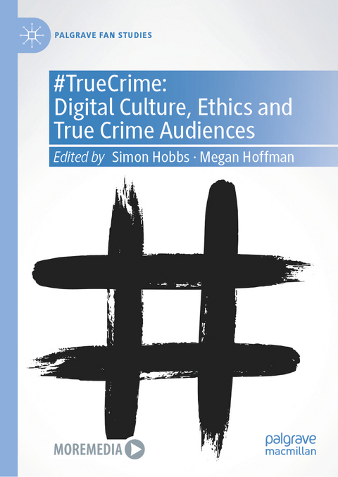 #TrueCrime: Digital Culture, Ethics and True Crime Audiences - 