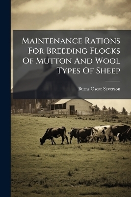 Maintenance Rations For Breeding Flocks Of Mutton And Wool Types Of Sheep