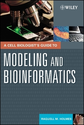 A Cell Biologist′s Guide to Modeling and atics