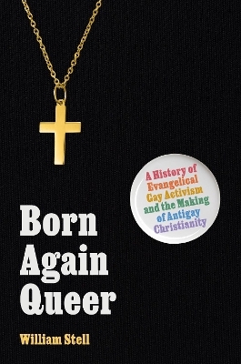 Born Again Queer - William Stell