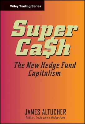 SuperCash &ndash; The New Hedge Fund Capitalism - J Altucher