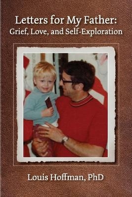 Letters for My Father - Louis Hoffman