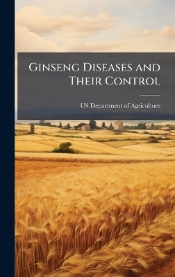 Ginseng Diseases and Their Control - 