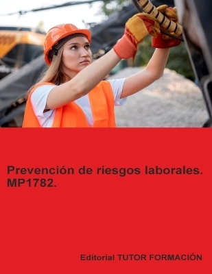 Prevenci&oacute;n de riesgos laborales. MP1782. - Miguel &Aacute;ngel Ladr&oacute;n de Guevara