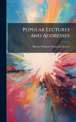 Popular Lectures And Addresses