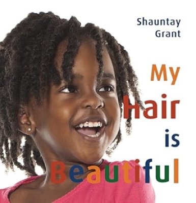 My Hair is Beautiful - Shauntay Grant