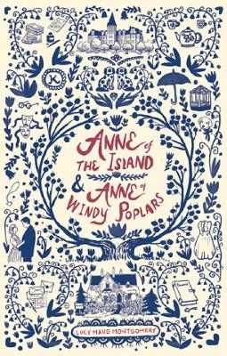 Anne of the Island & Anne of Windy Poplars - Lucy Maud Montgomery