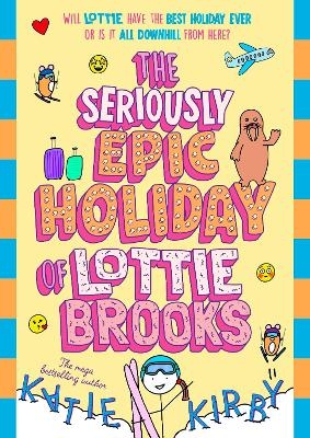 The Seriously Epic Holiday of Lottie Brooks - Katie Kirby