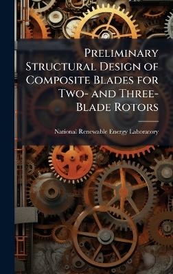 Preliminary Structural Design of Composite Blades for Two- and Three-Blade Rotors - 