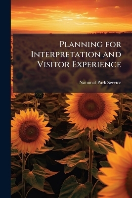 Planning for Interpretation and Visitor Experience - 