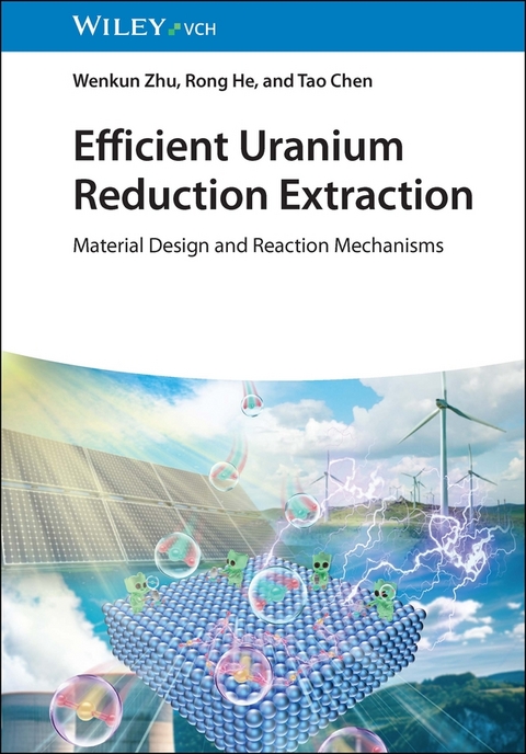 Efficient Uranium Reduction Extraction - Wenkun Zhu, Rong He, Tao Chen