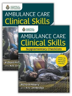Ambulance Care Clinical Skills and Supplementary Checklists Bundle - Richard Pilbery, Kris Lethbridge