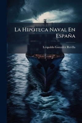La Hipoteca Naval En España