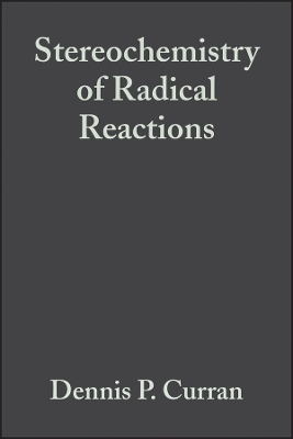 Stereochemistry of Radical Reactions – Concepts, Guidelines, and Synthetic Applications