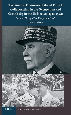 The Story in Fiction and Film of French Collaboration in the Occupation and Complicity in the Holocaust (1940-1944)