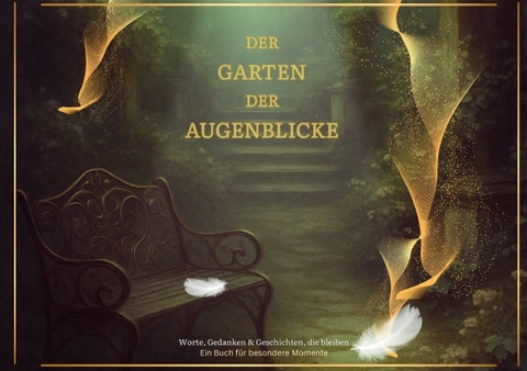Garten der wundervollen Zeiten / Der Garten der Augenblicke - Kelo Welten