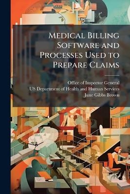 Medical Billing Software and Processes Used to Prepare Claims