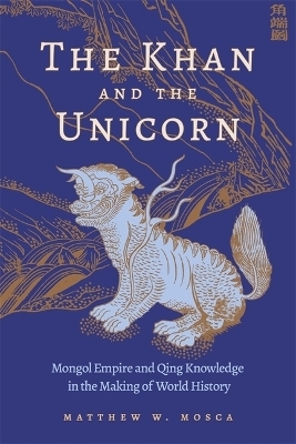 The Khan and the Unicorn - Matthew W. Mosca