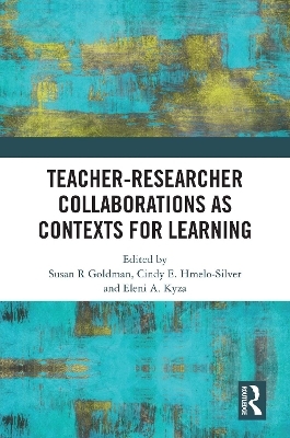 Teacher-Researcher Collaborations as Contexts for Learning - 
