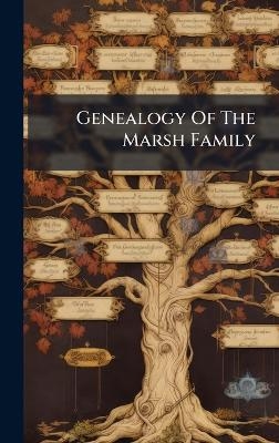Genealogy Of The Marsh Family -  Anonymous