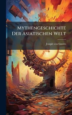 Mythengeschichte Der Asiatischen Welt
