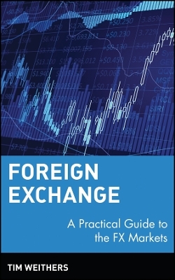 Foreign Exchange – A Practical Guide to the FX Markets