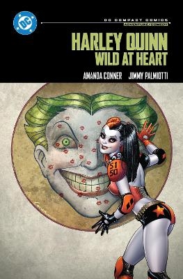 Harley Quinn: Wild at Heart - Amanda Conner, Jimmy Palmiotti