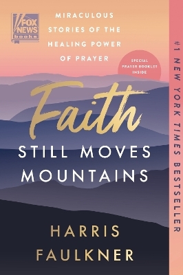 Faith Still Moves Mountains - Harris Faulkner