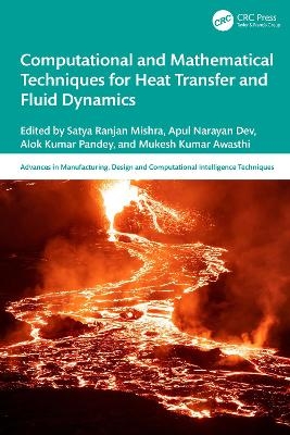 Computational and Mathematical Techniques for Heat Transfer and Fluid Dynamics - 