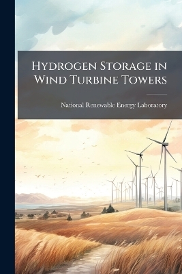 Hydrogen Storage in Wind Turbine Towers