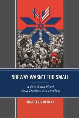 Norway Wasn't Too Small - Irene Levin Berman