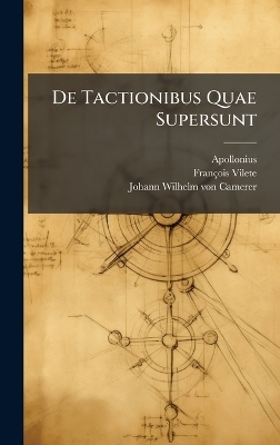 De Tactionibus Quae Supersunt - Apollonius (Pergaeus), François Vilete